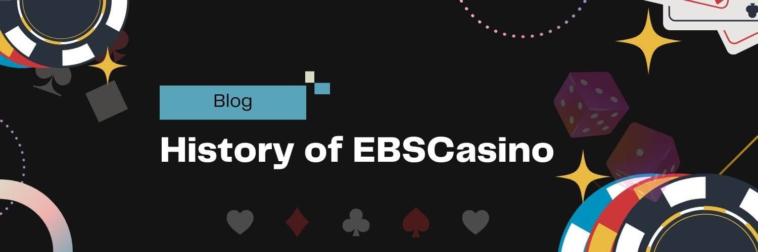 History of EBSCasino Cover